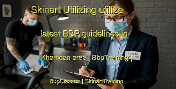 Skinart Utilizing utilize latest BBP guidelines in Khamdan area | BbpTraining | BbpClasses | SkinartTraining-Saudi Arabia